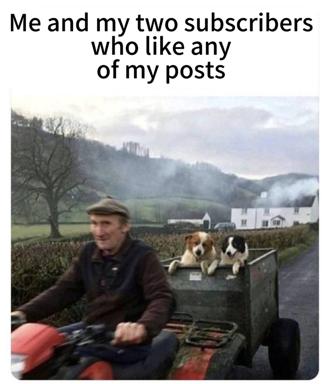 A farmer on a red tractor in rolling British countryside, with two dogs riding in a cart behind him — a self-deprecating joke about having an absurdly tiny engaged audience.