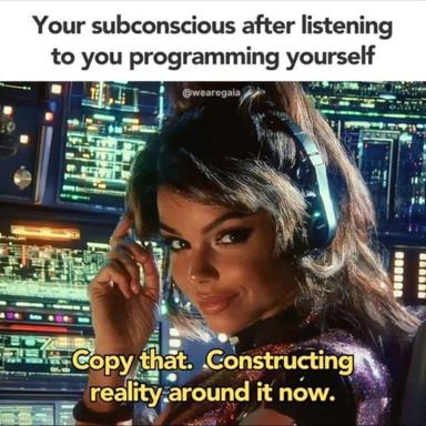 A tech-adjacent humor meme about self-programming and reality-construction, layering a retro sci-fi aesthetic with self-aware psychology commentary.