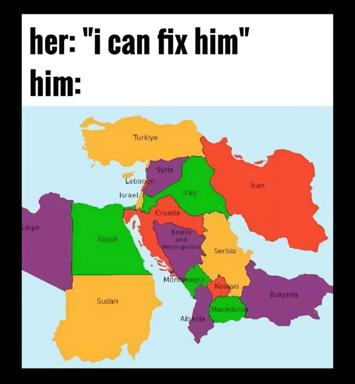 A "I can fix him" meme using a fragmented political map of the Middle East and Mediterranean as the punchline—girlfriend's delusion of fixing her boyfriend compared to the impossible complexity of regional geopolitics.