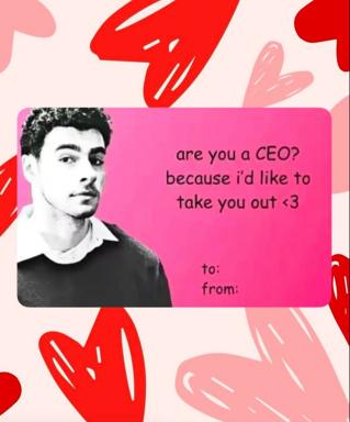 Valentine's Day meme featuring a deadpan man offering a CEO pickup line, set against pink and red hearts.