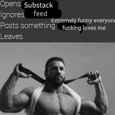 Meme about posting provocative content on Substack feed for reactions, using a muscular man with a towel to signal gym-bro confidence.