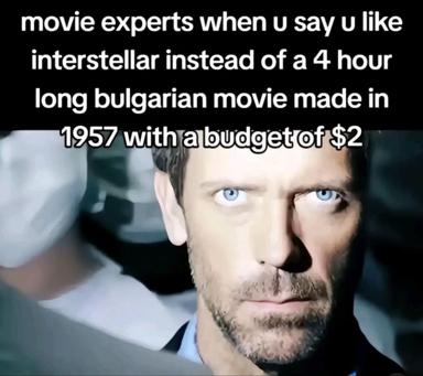 Reaction macro mocking cinephile snobbery: actor's stern expression used to comment on the gap between commercial sci-fi preferences and obscure arthouse film gatekeeping.