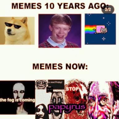 A before/after meme comparing meme aesthetics from a decade ago to present day, contrasting wholesome early-2010s internet with contemporary dark/surreal horror-influenced meme culture.